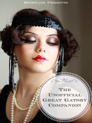 cover image of The Unofficial Great Gatsby Companion (Includes Biography, Historical Context, and Study Guide)